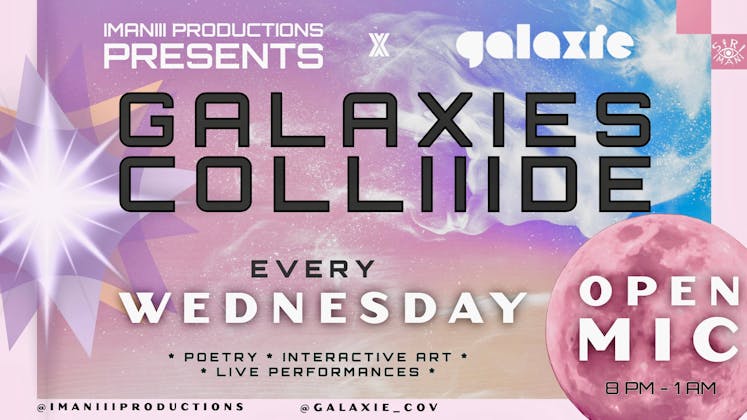 Galaxies Coliiide: Open Mic Wednesdays w/Imaniii Productions event banner
