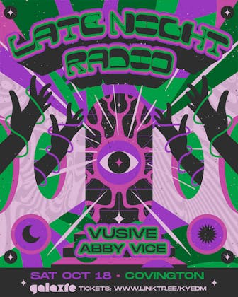 Late Night Radio w/ Vusive & Abby Vice at Galaxie - Covington event banner