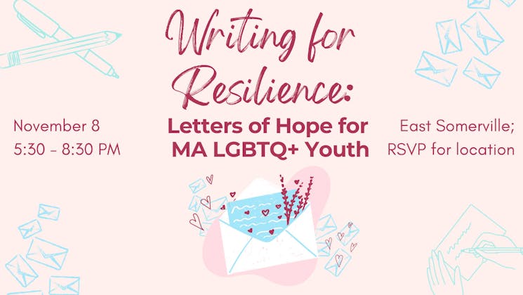 Writing for Resilience - Letters of Hope for MA LGBTQ+ Youth event banner