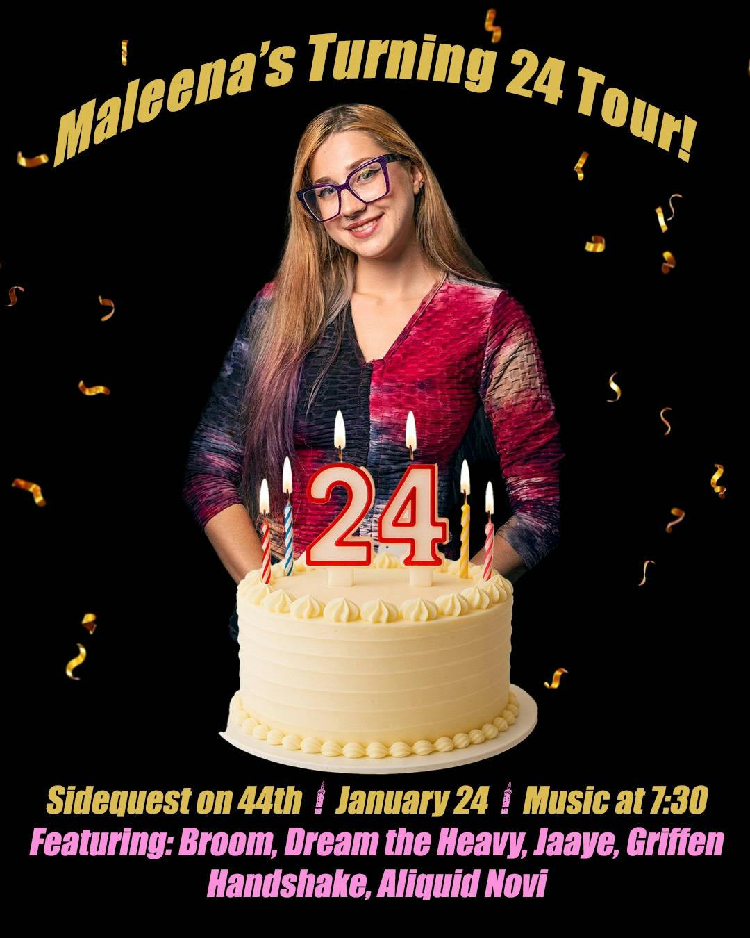 Maleena's Turning 24 Tour feat. Broom, Dream the Heavy, Jaaye, Griffen Handshake & Aliquid Novi event banner