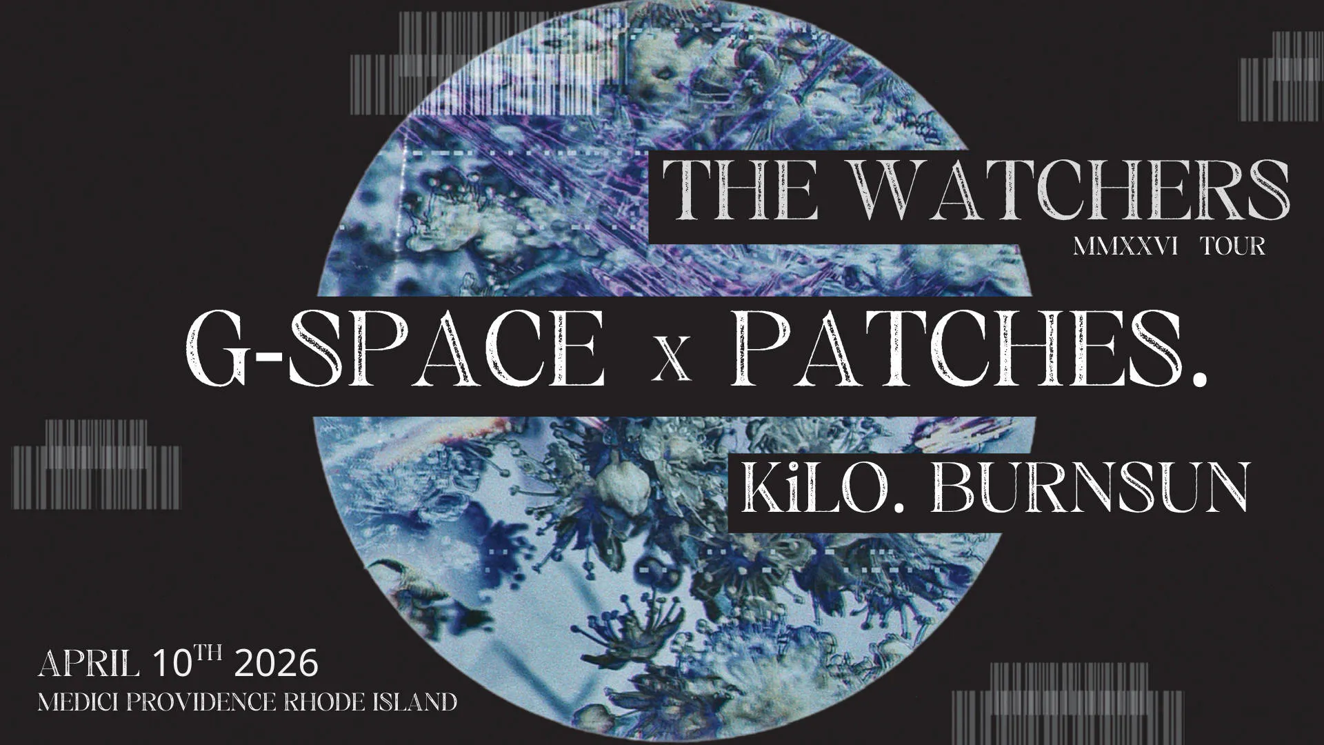 *CANCELLED* The Watchers | • MMXXVI Tour • | G-SPACE x PATCHES. | BURNSUN • KiLO | PROVIDENCE, RI event banner