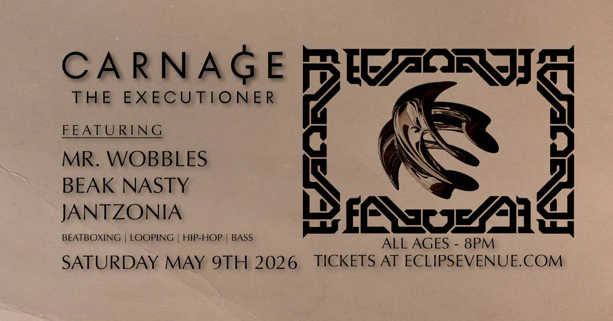 Carnage The Executioner w/ Mr. Wobbles ft. Beak Nasty & Jantzonia event banner