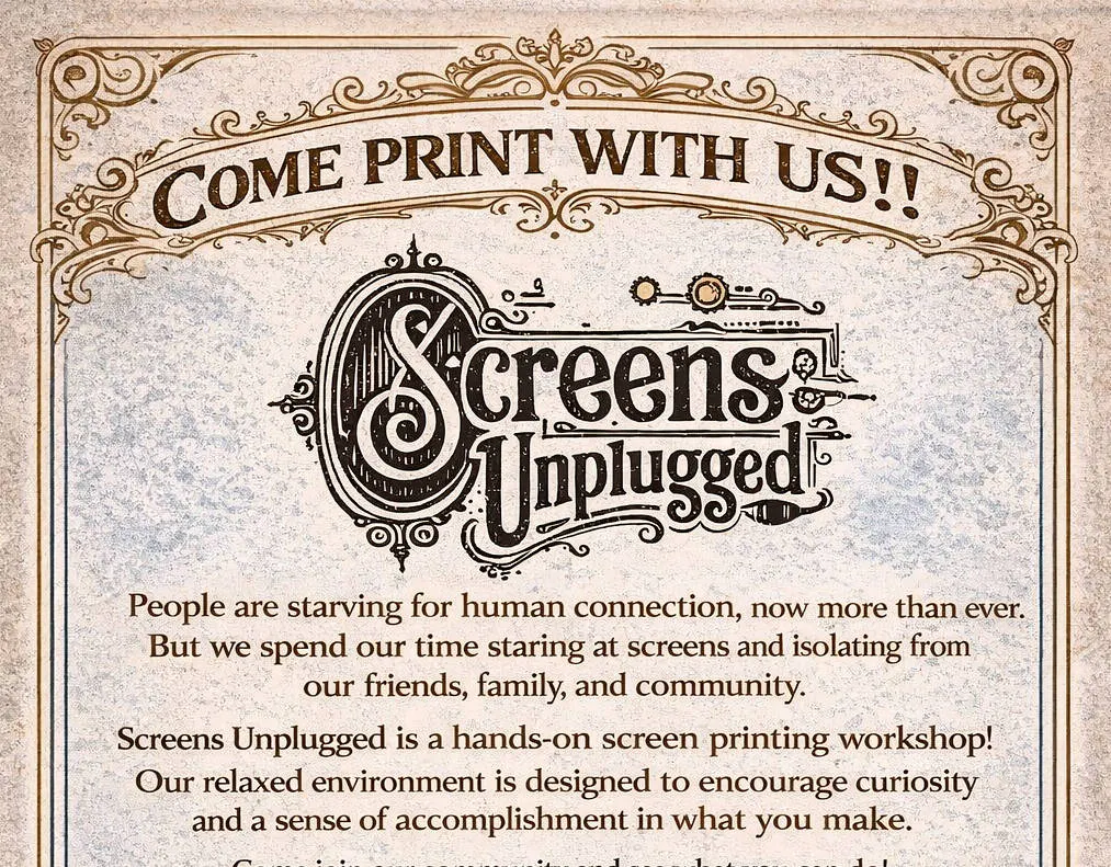 Screens Unplugged - Open Workshop 3/24/26 event banner