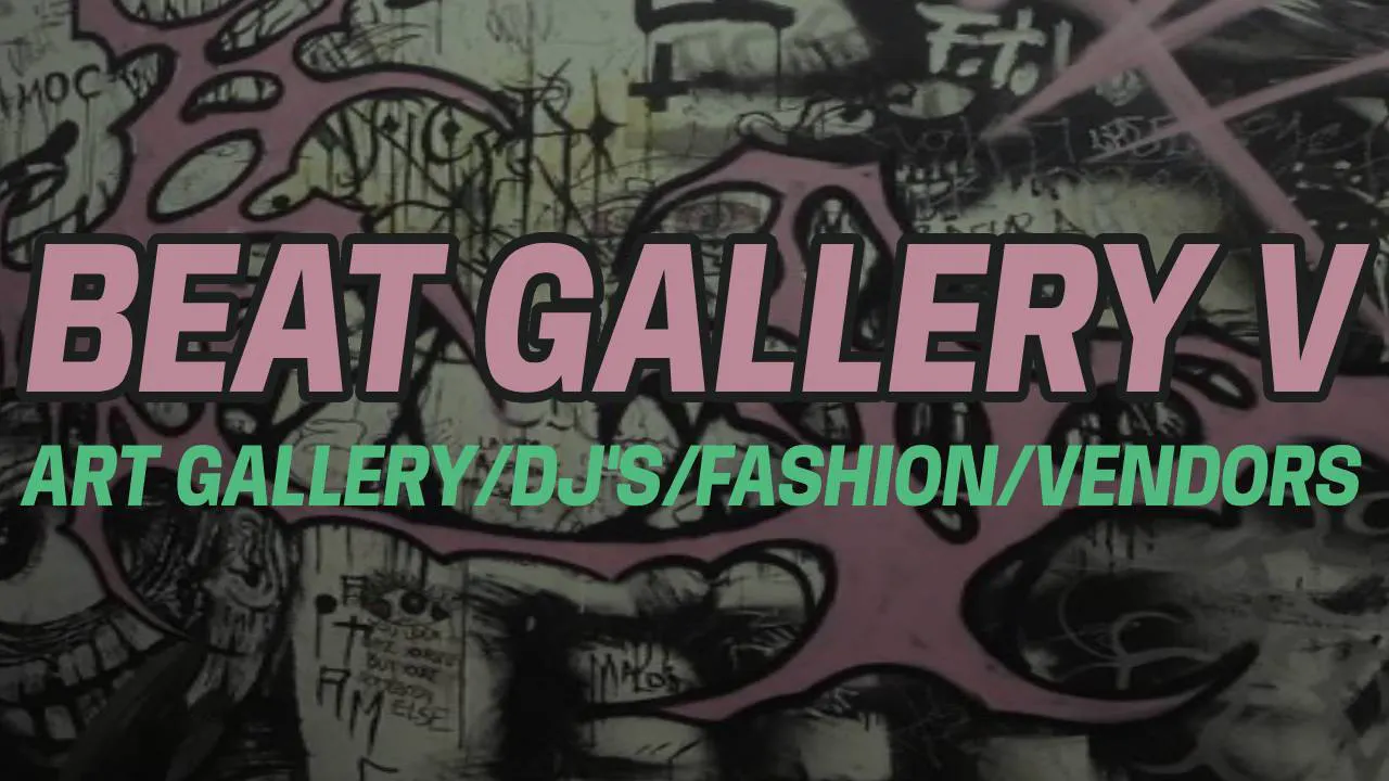 BEAT GALLERY V (3/21/26) event banner