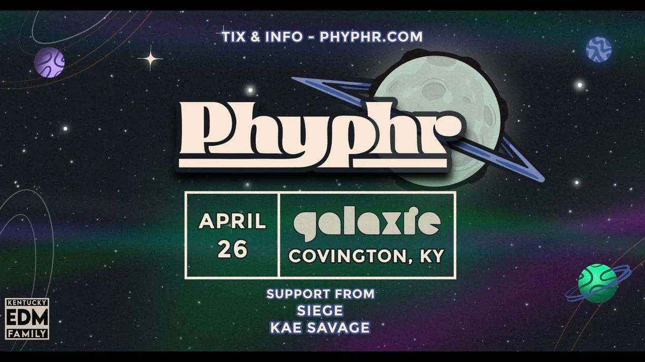 Phyphr w/ Siege & Kai Savage at Galaxie - Covington event banner