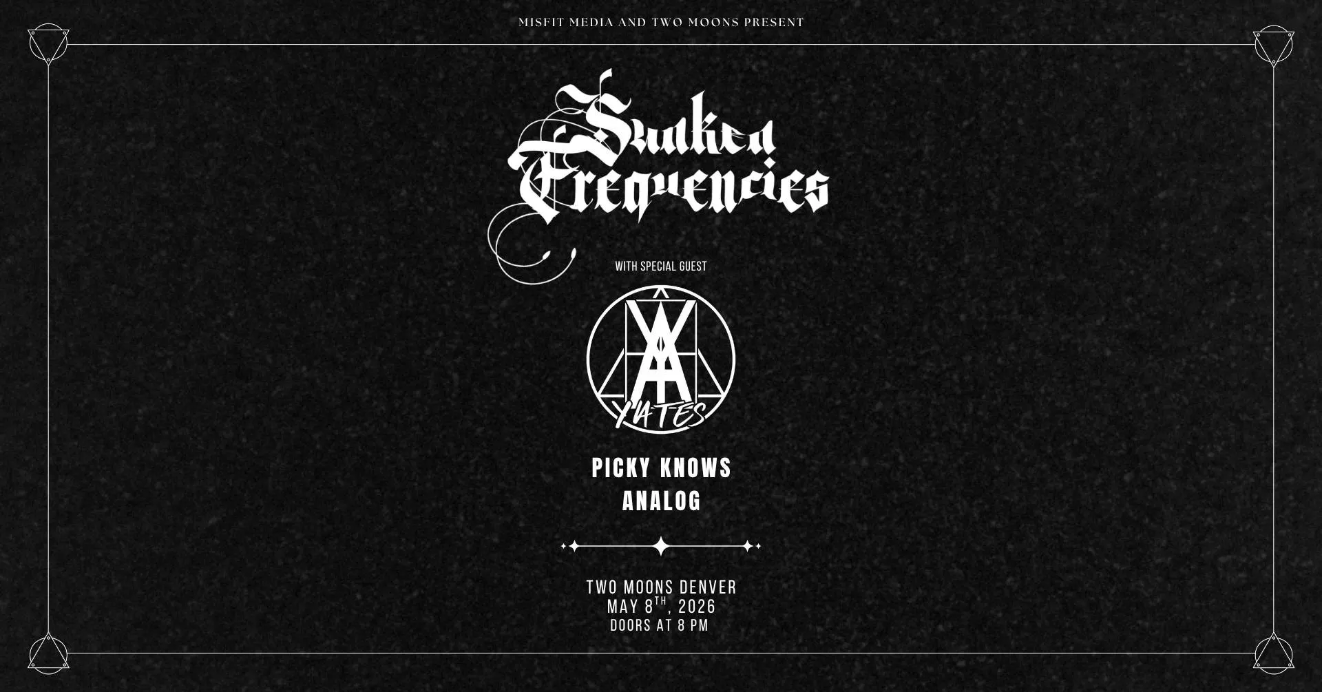 Sunken Frequencies, Yates!, Picky Knows, Analog event banner