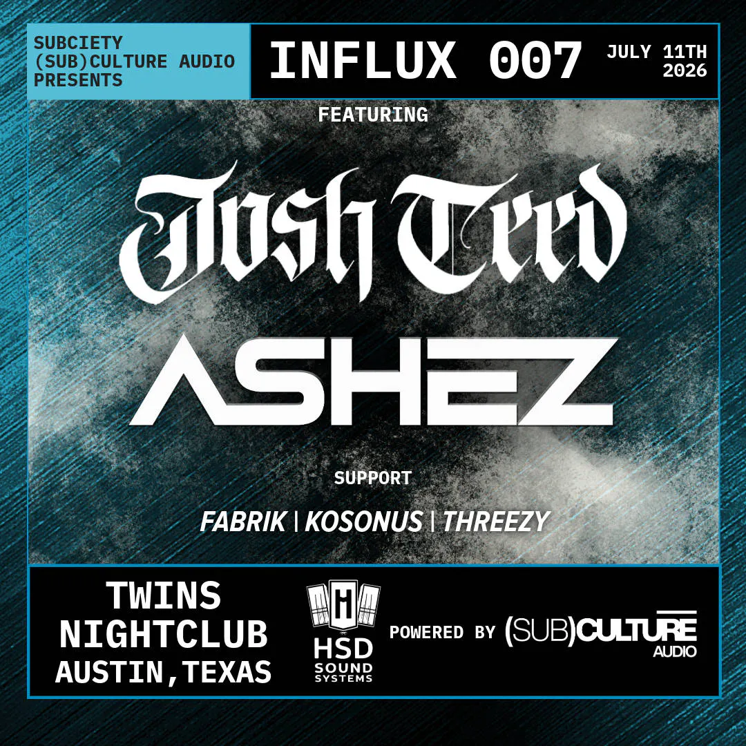 Subciety x (Sub)culture Audio Presents: INFLUX007 event banner