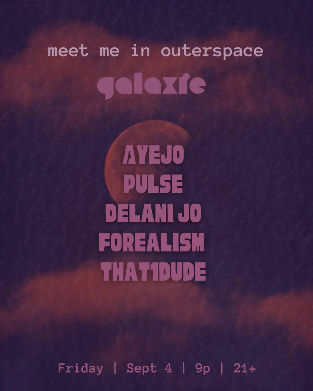 That1Dude, Forealism, Delani Jo, Pulse and Ayejo at Galaxie - Covington event banner