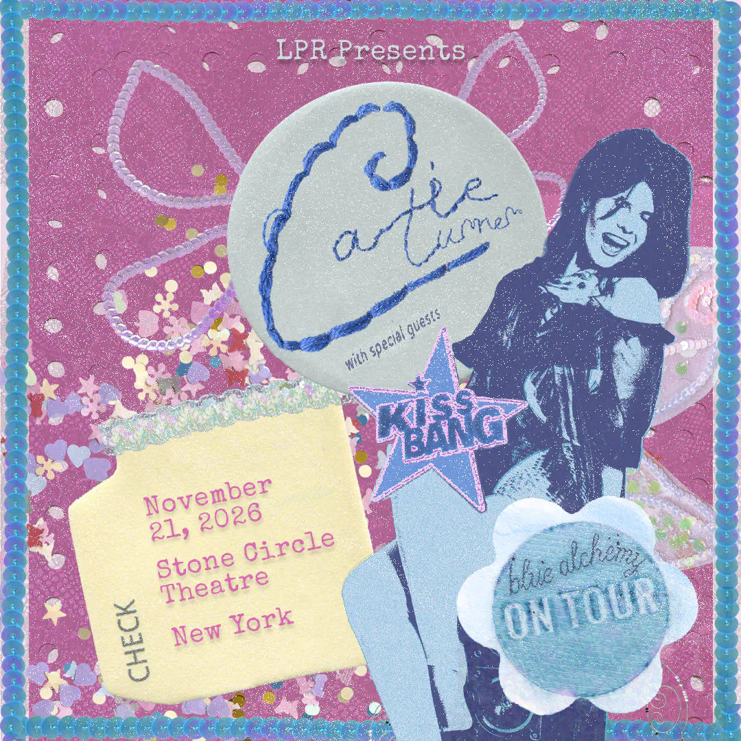 LPR Presents: Catie Turner + Special Guests Kiss Bang event banner