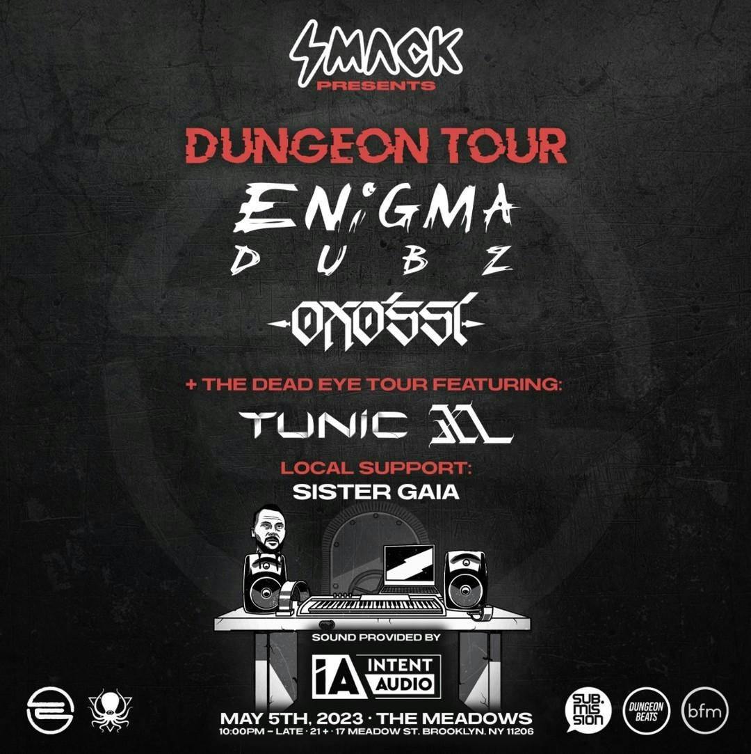 SMACK Presents: ENiGMA Dubz, Oxossi, Tunic, XL & Sister Gaia | The ...