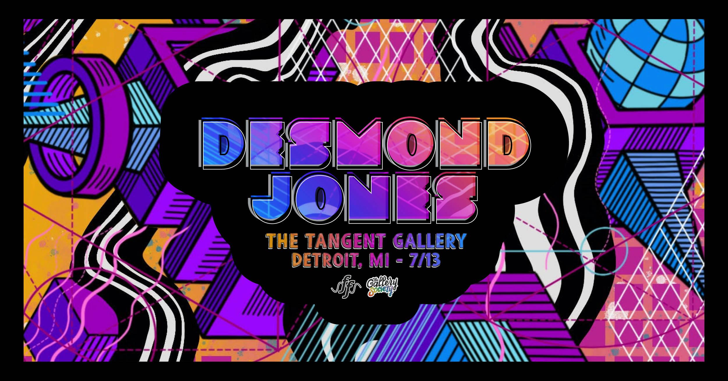 Desmond Jones // The Tangent Gallery // Detroit, MI // July 13th event banner