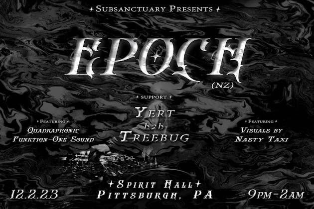SubSanctuary Presents: Epoch w. Yert b2b Treebug at Spirit Hall Pittsburgh, Pa event banner
