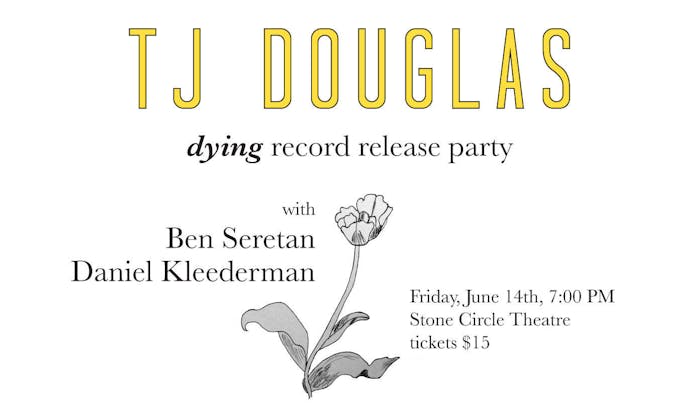JUNE 14TH: TJ DOUGLAS, "DYING" ALBUM RELEASE SHOW event banner