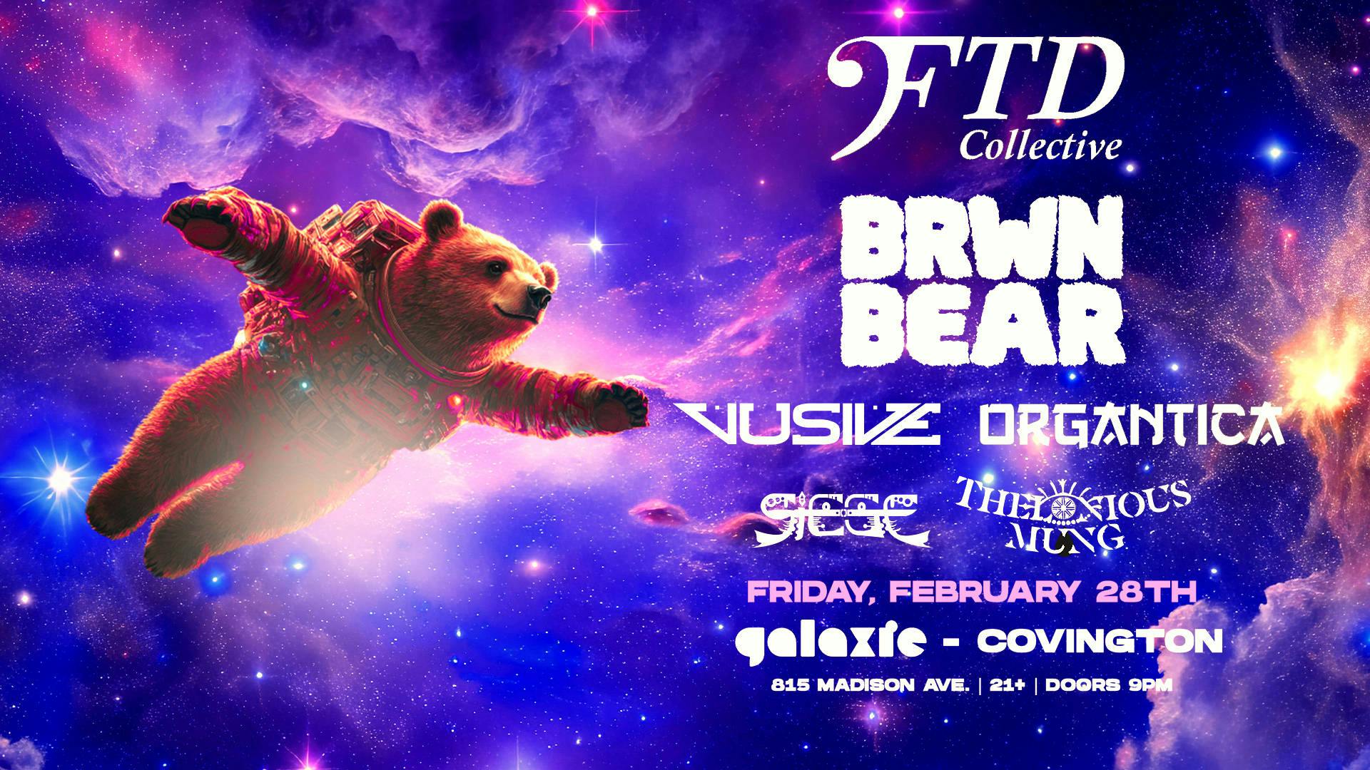 BRWN BEAR w/ Vusive, Organtica, Siege, & Thelonious Mung event banner