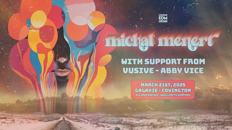 Michal Menert w/ Vusive & Abby Vice at Galaxie - Covington event banner
