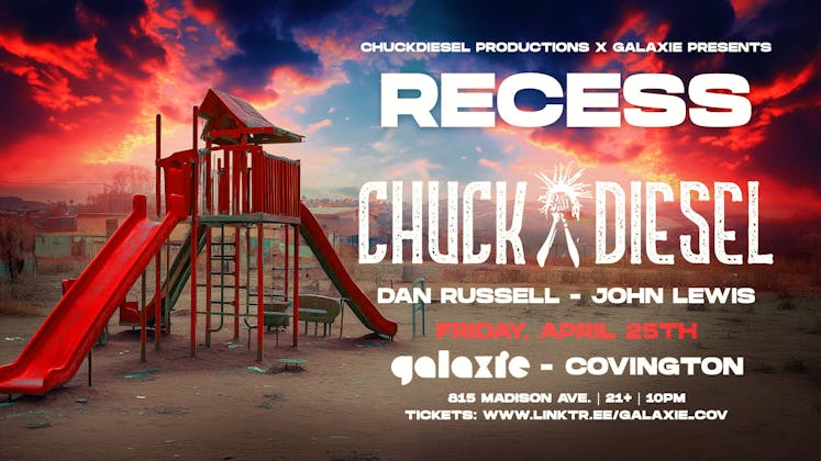 Recess: Chuck Diesel w/ Dan Russell & John Lewis at Galaxie - Covington event banner